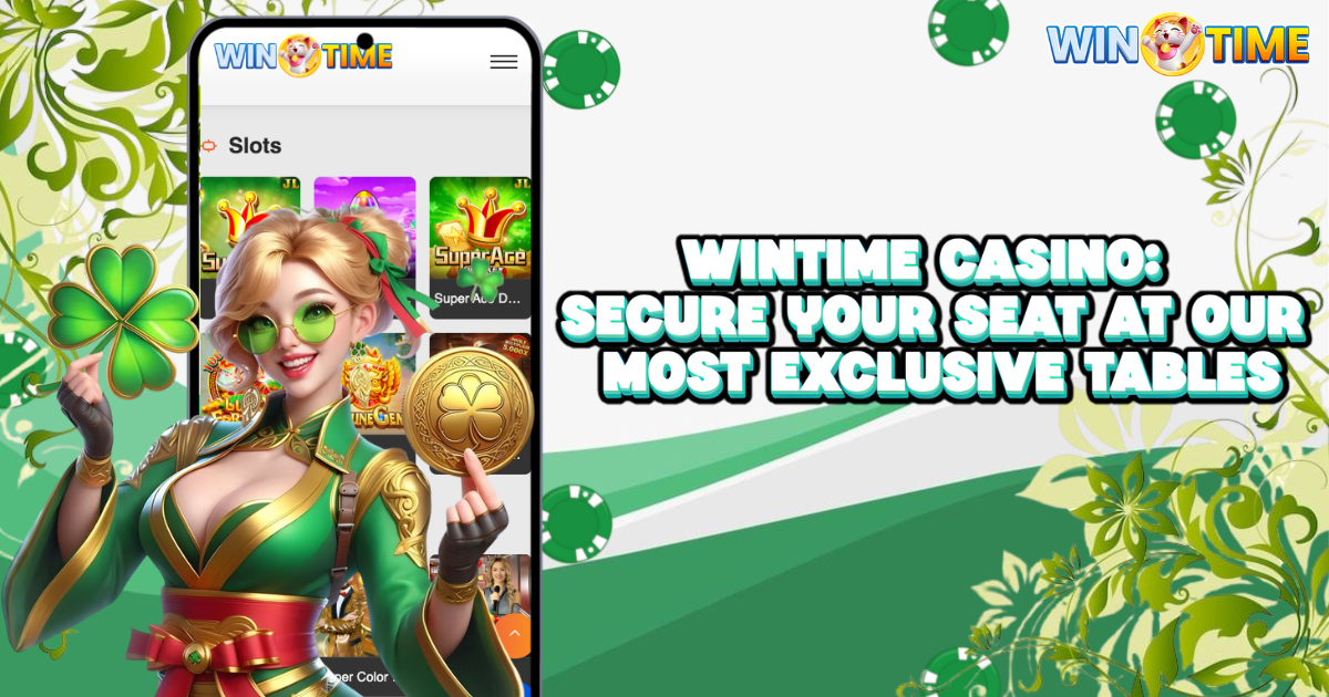 WINTIME CASINO: SECURE YOUR SEAT AT OUR MOST EXCLUSIVE TABLES BANNER